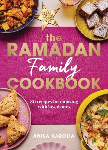 This is the book cover for 'The Ramadan Family Cookbook' by Anisa Karolia