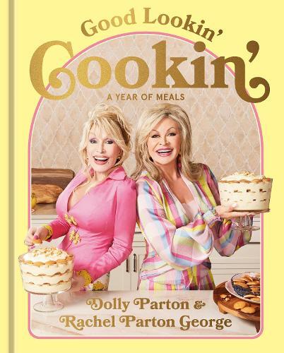 This is the book cover for 'Good Lookin' Cookin'' by Dolly Parton