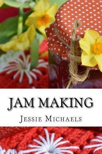 This is the book cover for 'Jam Making' by Jessie Michaels