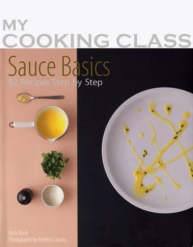 This is the book cover for 'My Cooking Class Sauce Basics' by Keda Black