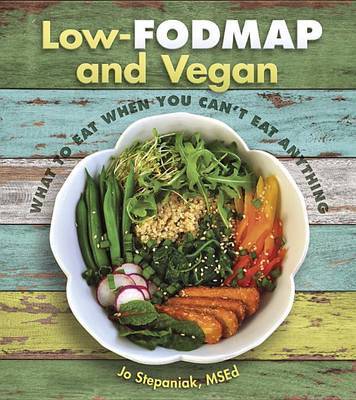 This is the book cover for 'Low Fodmap and Vegan' by Joanne Stepaniak