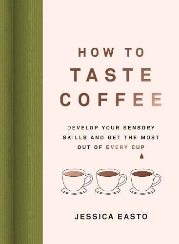 This is the book cover for 'How to Taste Coffee' by Jessica Easto