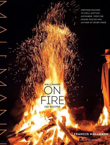 This is the book cover for 'Mallmann on Fire' by Francis Mallmann