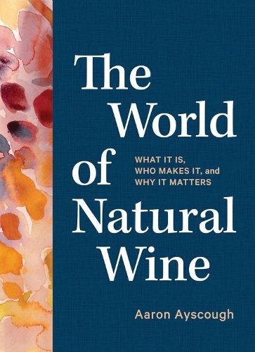 This is the book cover for 'The World of Natural Wine' by Aaron Ayscough