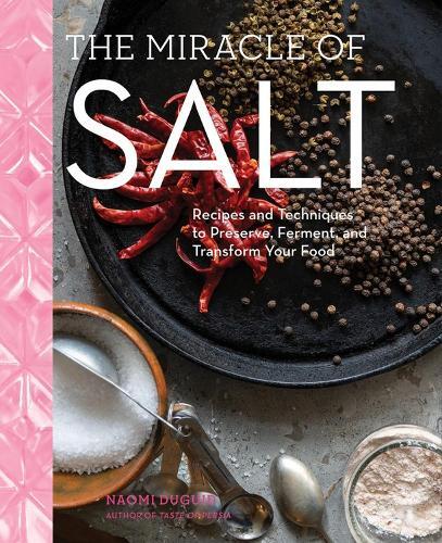 This is the book cover for 'Miracle of Salt' by Naomi Duguid