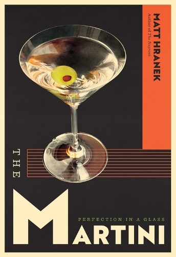 This is the book cover for 'The Martini' by Matt Hranek