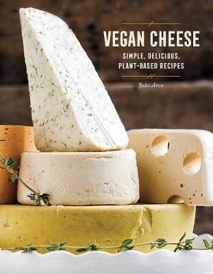 This is the book cover for 'Vegan Cheese' by Jules Aron