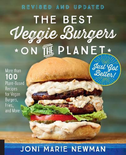 This is the book cover for 'The Best Veggie Burgers on the Planet, revised and updated' by Joni Marie Newman