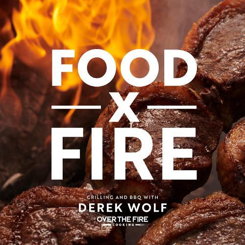 This is the book cover for 'Food by Fire' by Derek Wolf