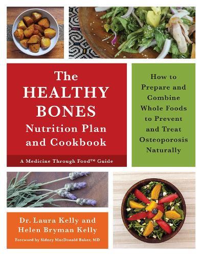 This is the book cover for 'The Healthy Bones Nutrition Plan and Cookbook' by Dr. Laura Kelly