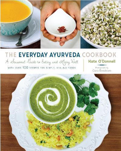 This is the book cover for 'The Everyday Ayurveda Cookbook' by Kate O'Donnell