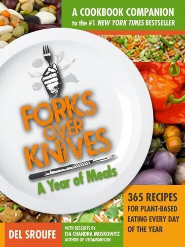 This is the book cover for 'Forks Over Knives Cookbook:Over 300 Recipes for Plant-Based Eating All' by Del Sroufe