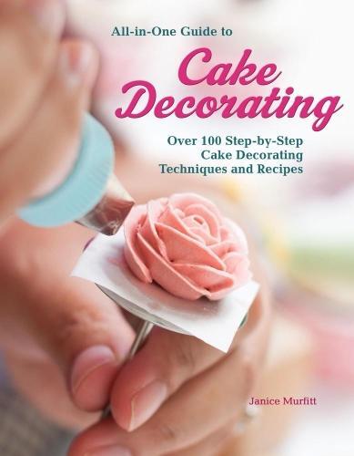 This is the book cover for 'All-In-One Guide to Cake Decorating' by Janice Murfitt