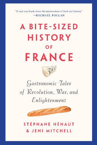 This is the book cover for 'A Bite-sized History Of France' by St©phane H©naut