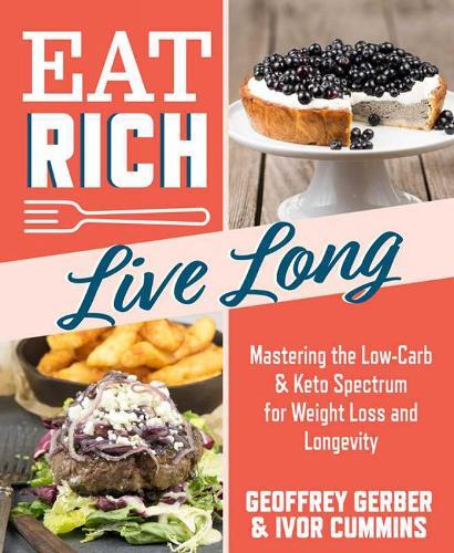 This is the book cover for 'Eat Rich, Live Long' by Ivor Cummins