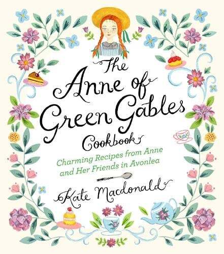 This is the book cover for 'The Anne of Green Gables Cookbook' by Kate Macdonald