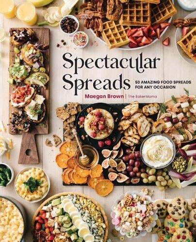 This is the book cover for 'Spectacular Spreads' by Maegan Brown