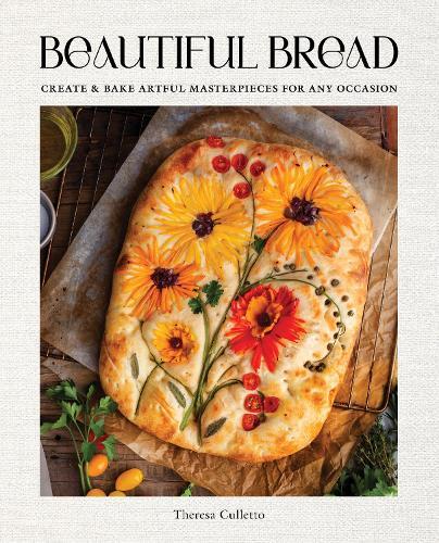 This is the book cover for 'Beautiful Bread' by Theresa Culletto