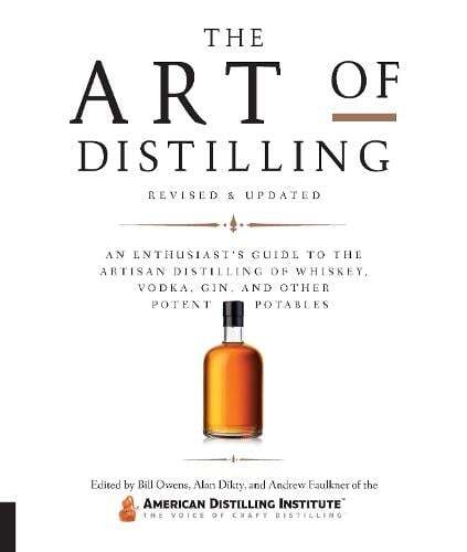 This is the book cover for 'The Art of Distilling, Revised and Expanded' by Bill Owens