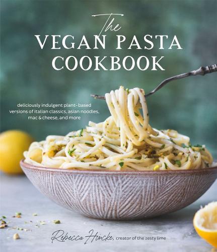 This is the book cover for 'The Vegan Pasta Cookbook' by Rebecca Hincke