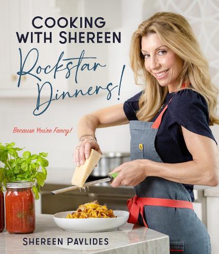 This is the book cover for 'Cooking with Shereen—Rockstar Dinners!' by Shereen Pavlides