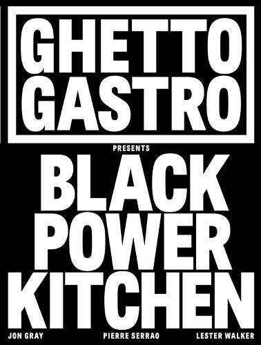 This is the book cover for 'Ghetto Gastro Presents Black Power Kitchen' by Jon Gray