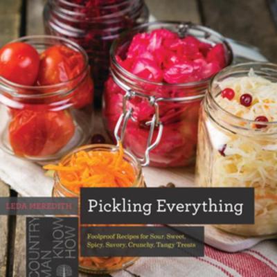 This is the book cover for 'Pickling Everything' by Leda Meredith