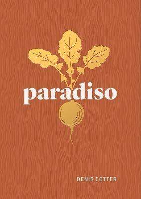 This is the book cover for 'Paradiso' by Denis Cotter