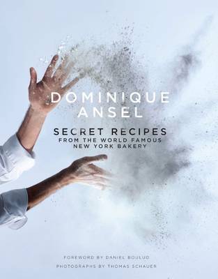 This is the book cover for 'Dominique Ansel: Secret Recipes from the World Famous New York Bakery' by Dominique Ansel