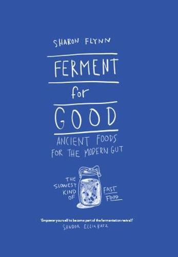 This is the book cover for 'Ferment For Good' by Sharon Flynn