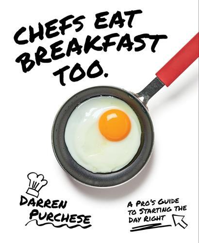 This is the book cover for 'Chefs Eat Breakfast Too' by Darren Purchese