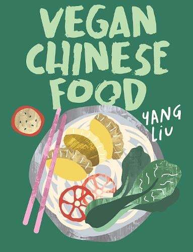 This is the book cover for 'Vegan Chinese Food' by Yang Liu