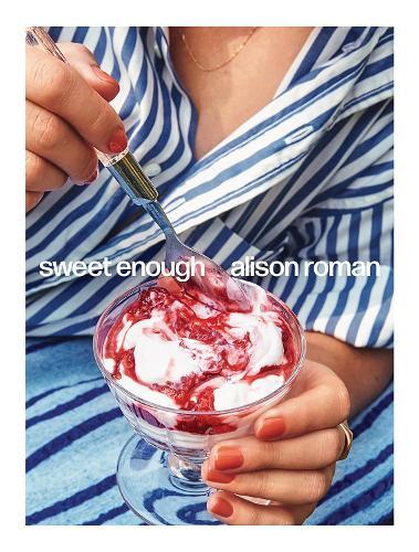 This is the book cover for 'Sweet Enough' by Alison Roman