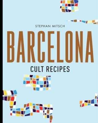 This is the book cover for 'Barcelona Cult Recipes' by Stephan Mitsch