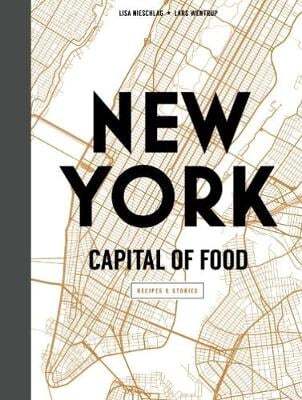 This is the book cover for 'New York Capital of Food' by Lisa Nieschlag