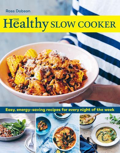 This is the book cover for 'The Healthy Slow Cooker' by Ross Dobson