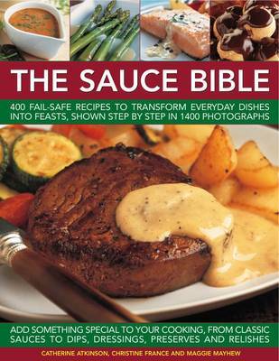 This is the book cover for 'Sauce Bible' by Catherine Atkinson