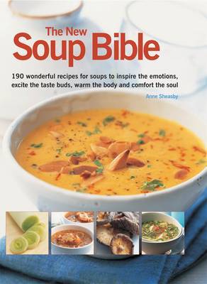 This is the book cover for 'New Soup Bible' by Anne Sheasby