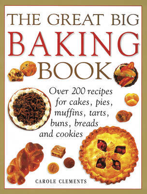 This is the book cover for 'Great Big Baking Book' by Clements Carol