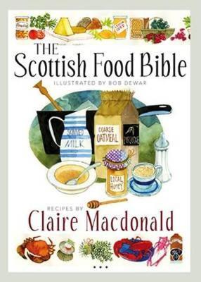 This is the book cover for 'The Scottish Food Bible' by Claire Macdonald