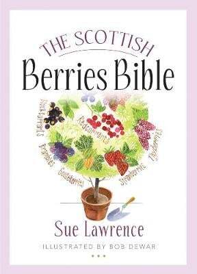 This is the book cover for 'The Scottish Berries Bible' by Sue Lawrence
