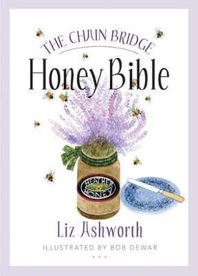 This is the book cover for 'The Chain Bridge Honey Bible' by Liz Ashworth