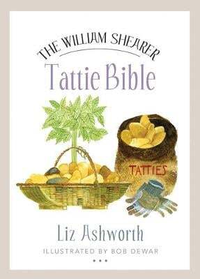 This is the book cover for 'The William Shearer Tattie Bible' by Liz Ashworth