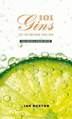 This is the book cover for '101 Gins To Try Before You Die' by Ian Buxton