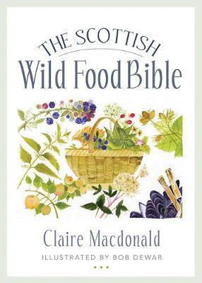 This is the book cover for 'The Scottish Wild Food Bible' by Claire Macdonald