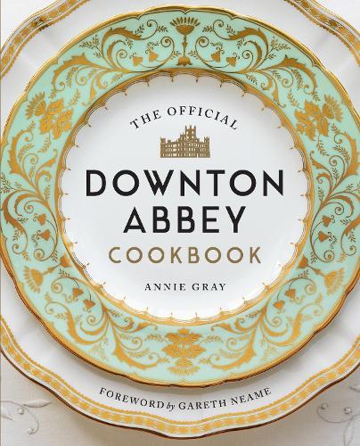 This is the book cover for 'The Official Downton Abbey Cookbook' by Annie Gray