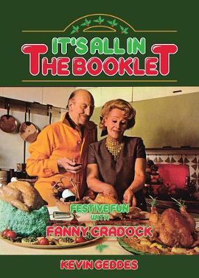 This is the book cover for 'It's All In The Booklet! Festive Fun with Fanny Cradock' by Kevin Geddes