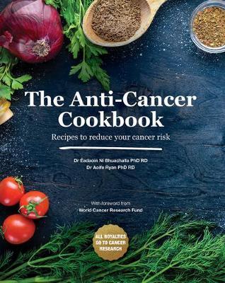 This is the book cover for 'The Anti-Cancer Cookbook' by Aoife Ryan