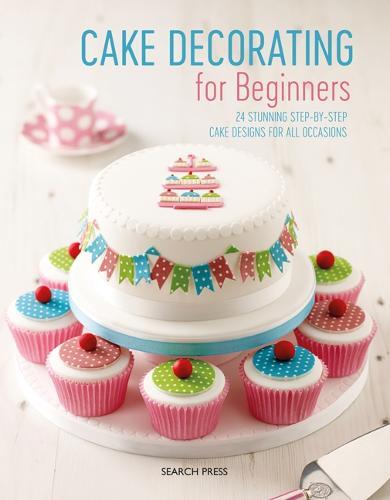 This is the book cover for 'Cake Decorating for Beginners' by Stephanie Weightman