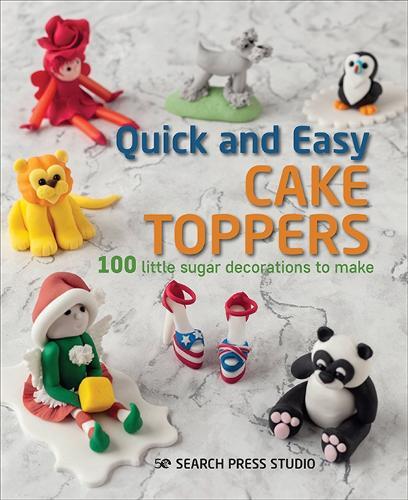 This is the book cover for 'Quick and Easy Cake Toppers' by Search Press Studio